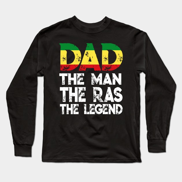 Dad The Man The Ras The Legend Rasta Reggae Rastafari Long Sleeve T-Shirt by Merchweaver